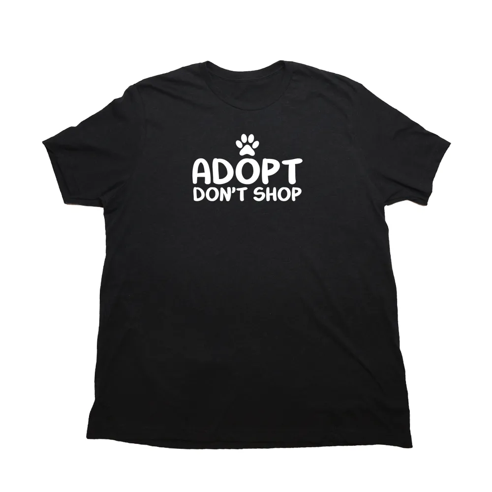 Adopt Dont Shop Giant Shirt