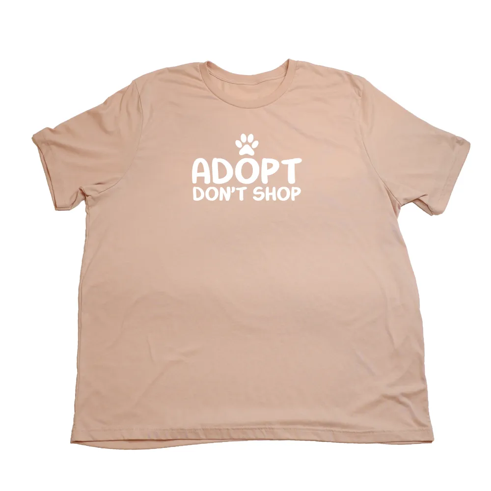 Adopt Dont Shop Giant Shirt